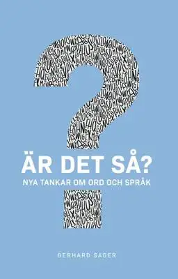 Omslag för Är det så? Nya tankar om ord och språk 