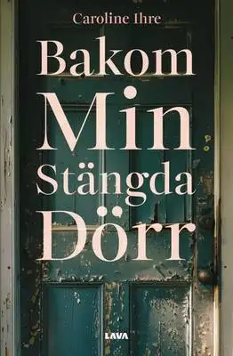 Omslag för Bakom min stängda dörr 