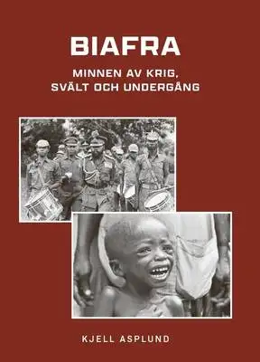 Omslag för Biafra. Minnen av krig, svält och undergång 