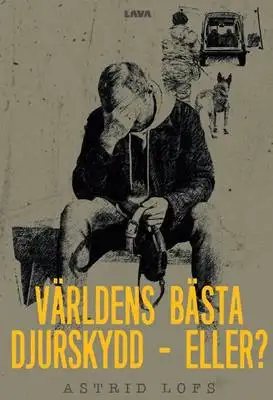 Omslag för Världens bästa djurskydd - eller? 