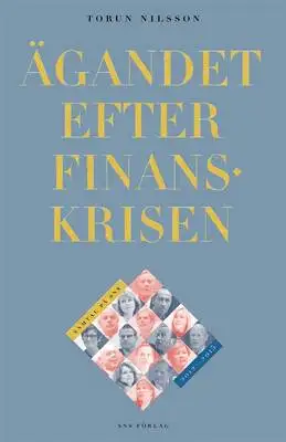 Omslag för Ägandet efter finanskrisen. Samtal på SNS 2012-2015