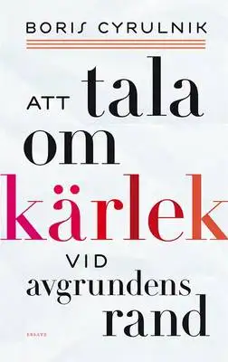 Omslag för Att tala om kärlek vid avgrundens rand