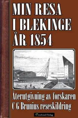 Omslag för Min resa i Blekinge och Kalmar 1854