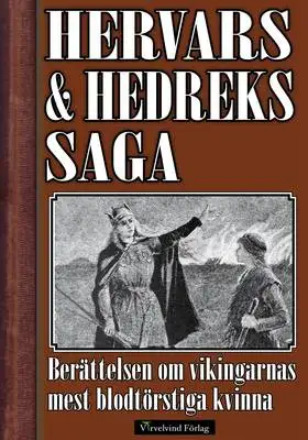 Omslag för Hervars och Hedreks saga - Berättelsen om vikingarnas mest blodtörstiga kvinna