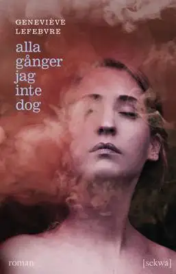 Omslag för Alla gånger jag inte dog