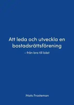 Omslag för Att leda och utveckla en bostadsrättsförening 