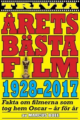 Omslag för Årets bästa film 1928–2017. Fakta om Oscarsvinnarna – år för år