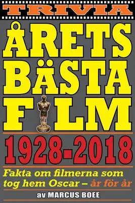Omslag för Årets bästa film 1928–2018. Fakta om Oscarsvinnarna år för år