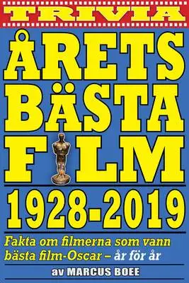 Omslag för Årets bästa film 1928–2019. Fakta om Oscarsvinnarna år för år
