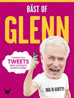 Omslag för Bäst of Glenn: tankar och tweets från internets goaste gubbe