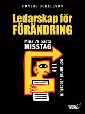 Omslag för Ledarskap för förändring : Mina 79 bästa misstag och annat värdefullt