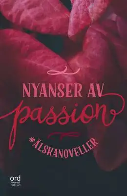 Omslag för #Älskanoveller : Nyanser av passion