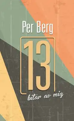 Omslag för 13 bitar av mig 