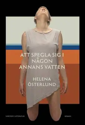 Omslag för Att spegla sig i någon annans vatten 