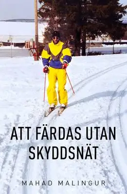 Omslag för Att färdas utan skyddsnät 