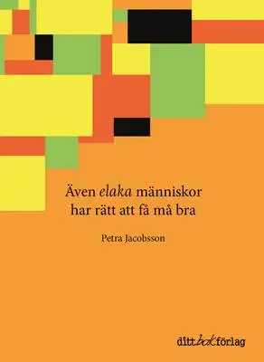 Omslag för Även elaka människor har rätt att må bra 