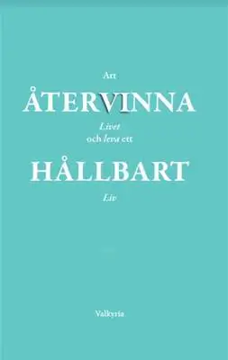 Omslag för Att Återvinna Livet och Leva ett Hållbart Liv