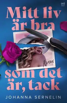 Omslag för Mitt liv är bra som det är, tack 