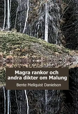 Omslag för Magra rankor och andra dikter om Malung 
