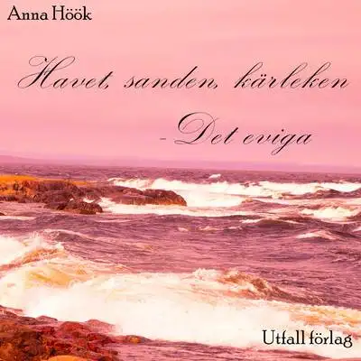 Omslag för Havet, sanden, kärleken - Det eviga 