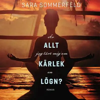Omslag för Är allt jag lärt mig om kärlek en lögn? 