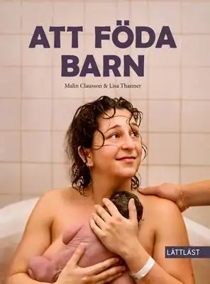 Omslag för Att föda barn (lättläst) 