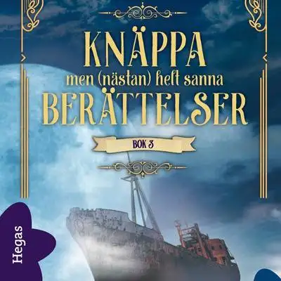 Omslag för Knäppa men (nästan) helt sanna berättelser Bok 3