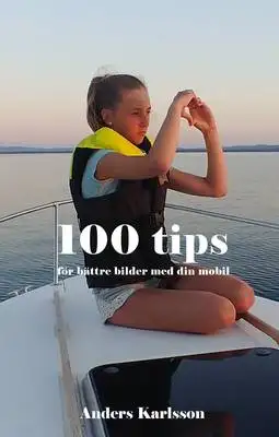 Omslag för 100 tips för bättre bilder med din mobil 