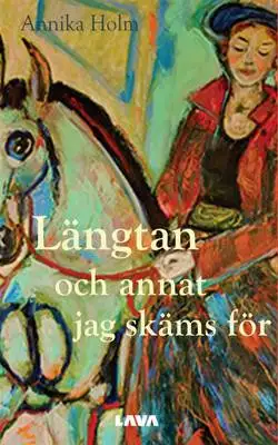 Omslag för Längtan och annat jag skäms för 