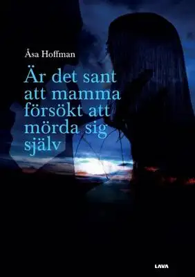Omslag för Är det sant att mamma försökt att mörda sig själv 