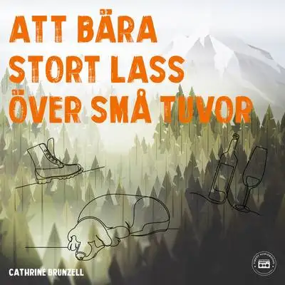 Omslag för Att bära stort lass över små tuvor 