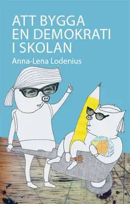 Omslag för Att bygga en demokrati i skolan