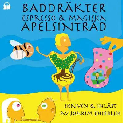 Omslag för Baddräkter, espresso & magiska apelsinträd