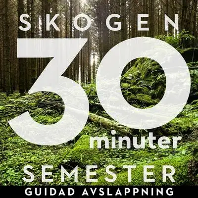 Omslag för 30 minuter semester- SKOGEN
