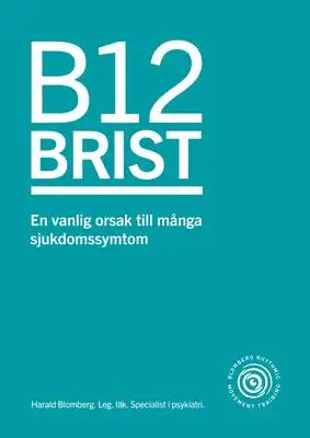 Omslag för B12 brist - en vanlig orsak till många sjukdomssymtom