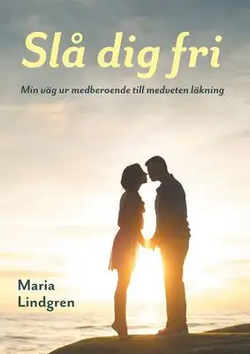 Omslag för Slå dig fri: Min väg från medberoende till medveten läkning