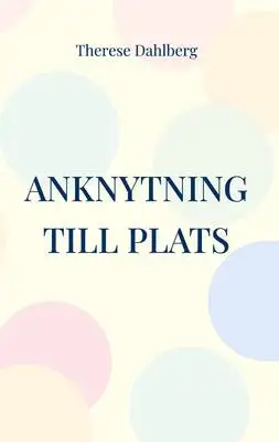 Omslag för Anknytning till plats 
