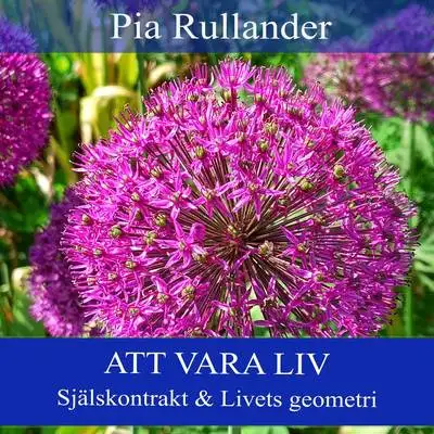 Omslag för Att vara Liv. Själskontrakt & Livets geometri 