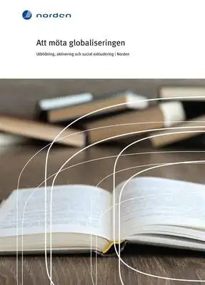 Omslag för Att möta globaliseringen : Utbildning, aktivering och social exkludering i Norden