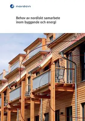 Omslag för Behov av nordiskt samarbete inom byggande och energi