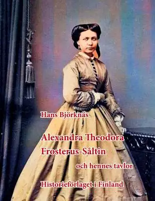 Omslag för Alexandra Theodora Frosterus-Såltin 